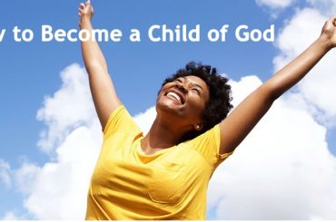 How can a Christian rightly become a child of God