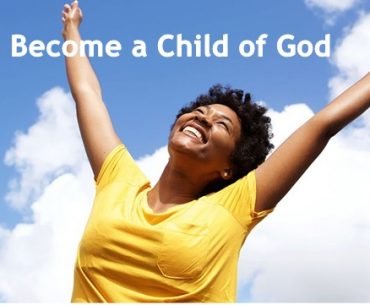 How can a Christian rightly become a child of God